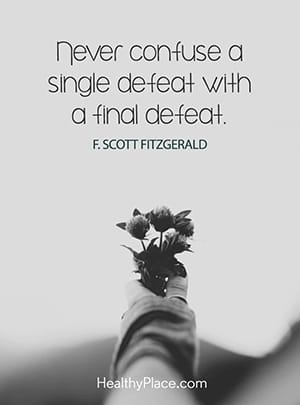 Never confuse a single defeat with a final defeat.